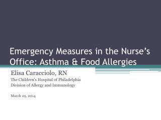 Emergency Measures in the Nurse’s Office: Asthma &amp; Food Allergies