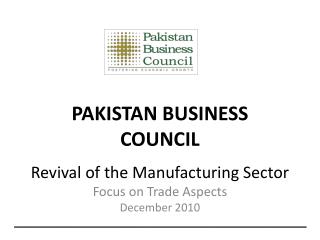 Revival of the Manufacturing Sector Focus on Trade Aspects December 2010