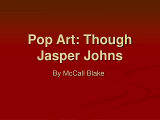 Pop Art: Though Jasper Johns
