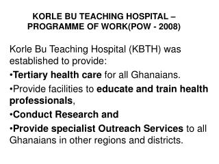 KORLE BU TEACHING HOSPITAL – PROGRAMME OF WORK(POW - 2008)