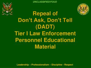 Repeal of Don’t Ask, Don’t Tell (DADT) Tier I Law Enforcement Personnel Educational Material