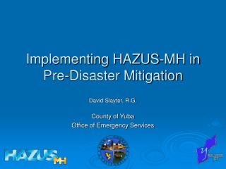 Implementing HAZUS-MH in Pre-Disaster Mitigation