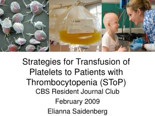 Strategies for Transfusion of Platelets to Patients with Thrombocytopenia (SToP)