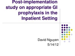 Post-implementation study on appropriate GI prophylaxis in the Inpatient Setting