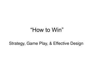 “How to Win”