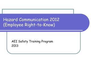 Hazard Communication 2012 (Employee Right-to-Know)