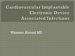 Cardiovascular Implantable Electronic Device Associated Infections