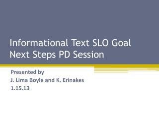Informational Text SLO Goal Next Steps PD Session