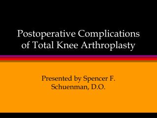 Postoperative Complications of Total Knee Arthroplasty