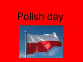 Polish day