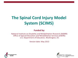 The Spinal Cord Injury Model System (SCIMS)