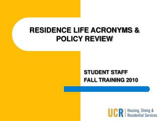 RESIDENCE LIFE ACRONYMS &amp; POLICY REVIEW