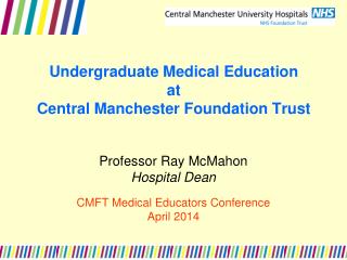 Undergraduate Medical Education at Central Manchester Foundation Trust