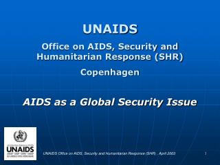 UNAIDS Office on AIDS, Security and Humanitarian Response (SHR) Copenhagen