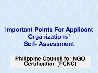 Important Points For Applicant Organizations’ Self- Assessment