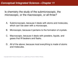 Is chemistry the study of the submicroscopic, the microscopic, or the macroscopic, or all three?