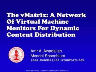 The vMatrix: A Network Of Virtual Machine Monitors For Dynamic Content Distribution