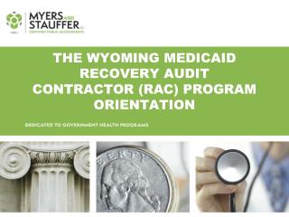The Wyoming Medicaid Recovery audit contractor (RAC) program Orientation