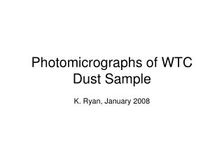 Photomicrographs of WTC Dust Sample
