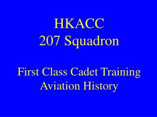 HKACC 207 Squadron First Class Cadet Training Aviation History