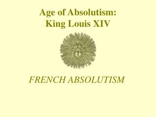 Age of Absolutism: King Louis XIV
