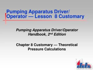 Pumping Apparatus Driver/ Operator — Lesson 8 Customary