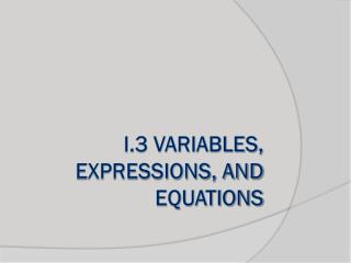 I.3 Variables, expressions, and equations