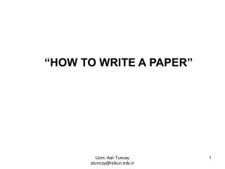“HOW TO WRITE A PAPER”