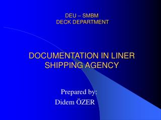 DEU – SMBM DECK DEPARTMENT DOCUMENTATION IN LINER SHIPPING AGENCY