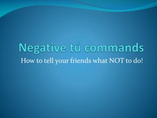 Negative tú commands