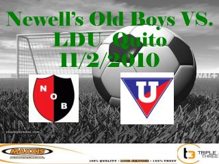 Newell’s Old Boys VS. LDU Quito 11/2/2010