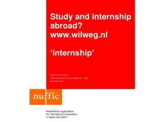 Study and internship abroad? wilweg.nl ‘internship’