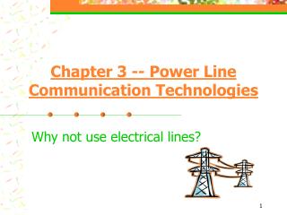 Chapter 3 -- Power Line Communication Technologies