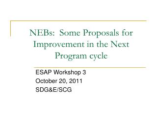 NEBs: Some Proposals for Improvement in the Next Program cycle