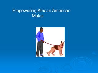 Empowering African American 		Males