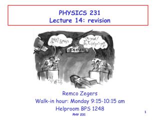 PHYSICS 231 Lecture 14: revision