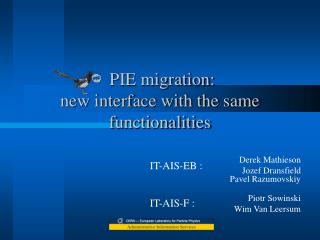 PIE migration: new interface with the same functionalities
