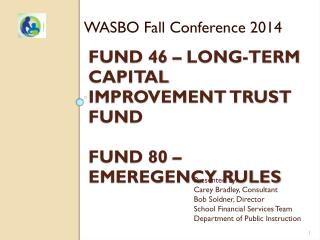 Fund 46 – Long-term Capital Improvement Trust Fund Fund 80 – EMEREGENCY rULES