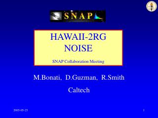 HAWAII-2RG NOISE SNAP Collaboration Meeting
