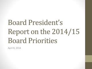 Board President’s Report on the 2014/15 Board Priorities