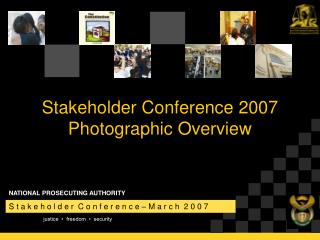 Stakeholder Conference 2007 Photographic Overview