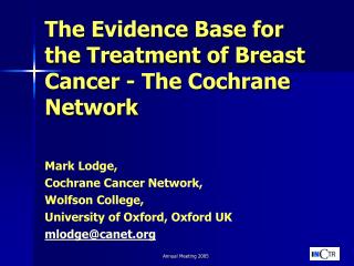The Evidence Base for the Treatment of Breast Cancer - The Cochrane Network