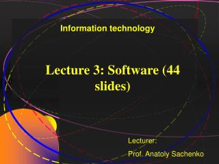 Lecture 3: Software (44 slides)