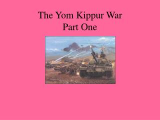 The Yom Kippur War Part One
