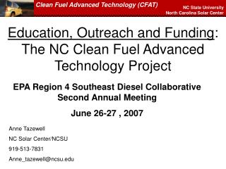 Education, Outreach and Funding : The NC Clean Fuel Advanced Technology Project