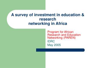 A survey of investment in education &amp; research networking in Africa