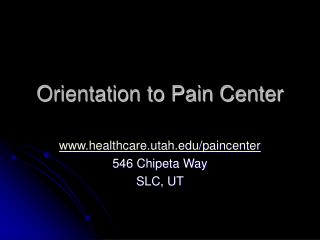 Orientation to Pain Center