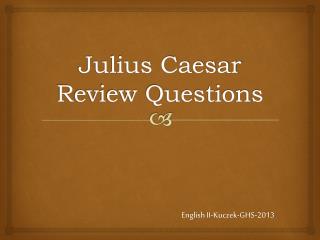 Julius Caesar Review Questions