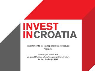 Investments in Transport Infrastructure Projects Siniša Hajdaš Dončić, PhD