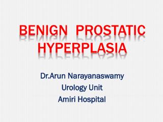 Benign prostatic Hyperplasia